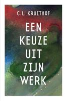 C.L. Kruithof - Een keuze uit zijn werk (Paperback)
