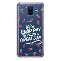 Don't forget to have a great day: Samsung Galaxy A6 (2018) Transparant Hoesje