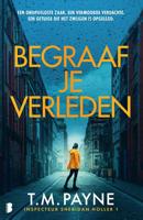 Begraaf je verleden - T.M. Payne, - ebook