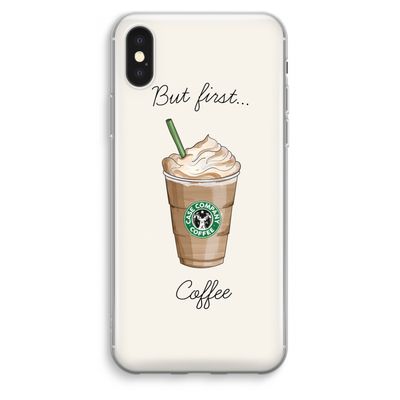 But first coffee: iPhone XS Max Transparant Hoesje