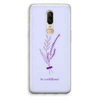 Be a wildflower: OnePlus 6 Transparant Hoesje