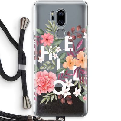 Hello in flowers: LG G7 Thinq Transparant Hoesje met koord