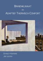 Binnenklimaat en Adaptief Thermisch Comfort (Paperback)