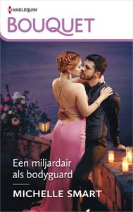 Een miljardair als bodyguard - Michelle Smart - ebook