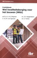 Praktijkboek Wet kwaliteitsborging voor het bouwen (Wkb) (Paperback)