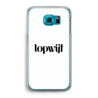 Topwijf Wit: Samsung Galaxy S6 Transparant Hoesje Topwijf Wit: Samsung Galaxy S6 Transparant Hoesje
