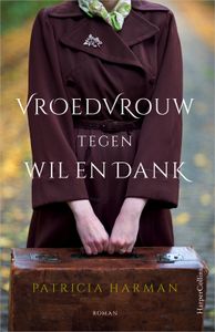 Vroedvrouw tegen wil en dank - Patricia Harman - ebook