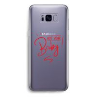 Not Your Baby: Samsung Galaxy S8 Transparant Hoesje