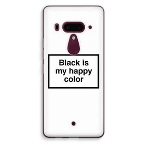 Black is my happy color: HTC U12+ Transparant Hoesje