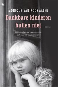 Dankbare kinderen huilen niet - Monique van Roosmalen - ebook