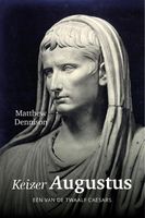 Keizer Augustus - Matthew Dennison - ebook