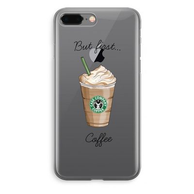 But first coffee: iPhone 8 Plus Transparant Hoesje