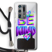 Be Kind: Huawei P40 Pro Plus Transparant Hoesje met koord