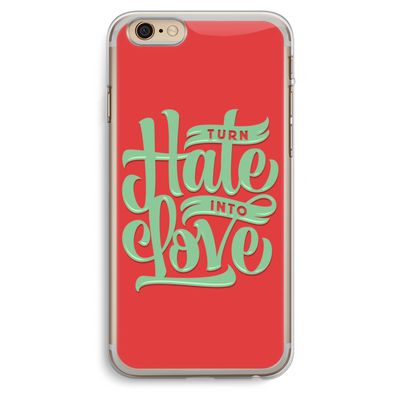 Turn hate into love: iPhone 6 Plus / 6S Plus Transparant Hoesje