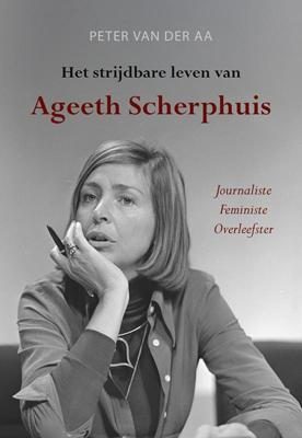 Het strijdbare leven van Ageeth Scherphuis (Paperback)