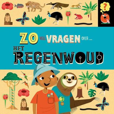 Zo veel vragen over het regenwoud (Hardback)