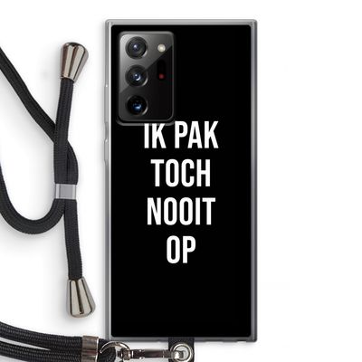 Ik pak nooit op - Zwart: Samsung Galaxy Note 20 Ultra / Note 20 Ultra 5G Transparant Hoesje met koord