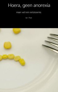 Hoera, geen anorexia - Ian Post - ebook