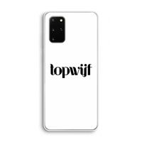 Topwijf Wit: Samsung Galaxy S20 Plus Transparant Hoesje
