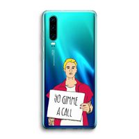 Gimme a call: Huawei P30 Transparant Hoesje