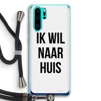 Ik wil naar huis: Huawei P30 Pro Transparant Hoesje met koord