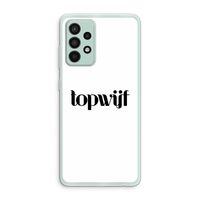 Topwijf Wit: Samsung Galaxy A52s 5G Transparant Hoesje Topwijf Wit: Samsung Galaxy A52s 5G Transparant Hoesje