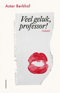 Veel geluk, professor - Aster Berkhof - ebook