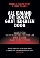Als iemand dit bouwt, gaat iedereen dood - Eliezer Yudkowsky, Nate Soares - ebook