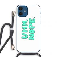 UHM, NOPE.: iPhone 12 mini Transparant Hoesje met koord