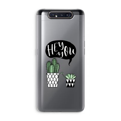 Hey you cactus: Samsung Galaxy A80 Transparant Hoesje