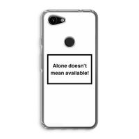 Alone: Google Pixel 3a Transparant Hoesje