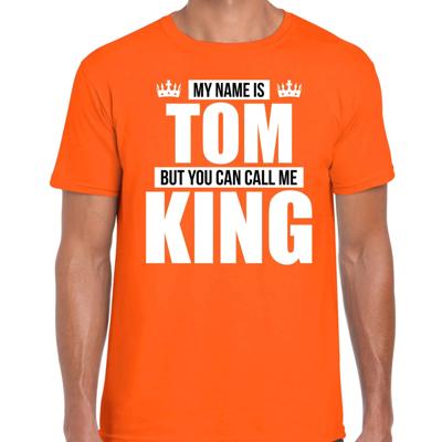 Naam cadeau t-shirt - my name is Tom - but you can call me King - oranje - heren - koningsdag