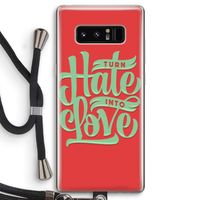 Turn hate into love: Samsung Galaxy Note 8 Transparant Hoesje met koord