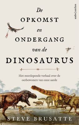 De opkomst en ondergang van de dinosaurus - Stephen Brusatte - ebook