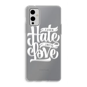 Turn hate into love: OnePlus 9 Transparant Hoesje