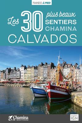 Wandelgids Calvados - 30 plus beaux sentiers à pied | Chamina