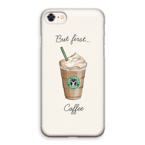 But first coffee: iPhone 8 Transparant Hoesje