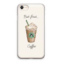But first coffee: iPhone 8 Transparant Hoesje
