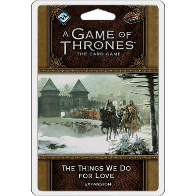 A Game of Thrones: The Card Game - The Things We Do For Love
