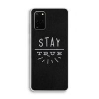 Stay true: Samsung Galaxy S20 Plus Transparant Hoesje