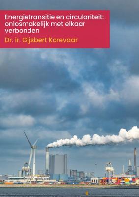 Energietransitie en circulariteit: onlosmakelijk met elkaar verbonden (Paperback)