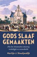 Gods slaafgemaakten - Martijn Stoutjesdijk - ebook