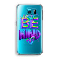 Be Kind: Samsung Galaxy S6 Transparant Hoesje