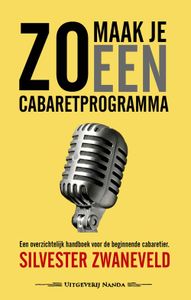 Zo maak je een cabaretprogramma - Silvester Zwaneveld - ebook