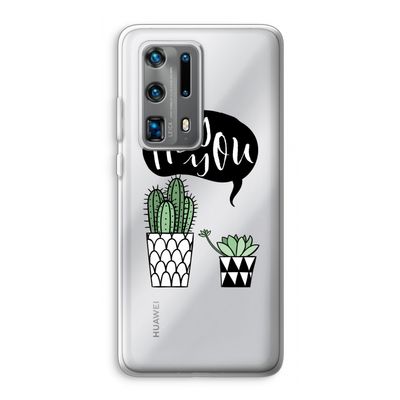 Hey you cactus: Huawei P40 Pro Plus Transparant Hoesje