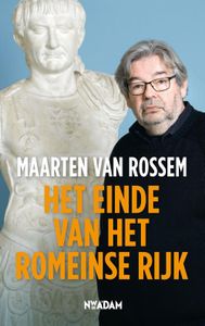 Het einde van het Romeinse Rijk - Maarten van Rossem - ebook