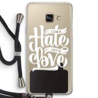 Turn hate into love: Samsung Galaxy A3 (2016) Transparant Hoesje met koord