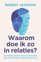 Waarom doe ik zo in relaties? - Robert Jackman - ebook