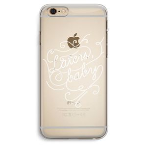 Laters, baby: iPhone 6 Plus / 6S Plus Transparant Hoesje