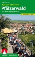 Wandelgids Pfälzerwald und Deutsche Weinstraße - Wandern & Einkehren | Rother Bergverlag - thumbnail